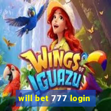 will bet 777 login